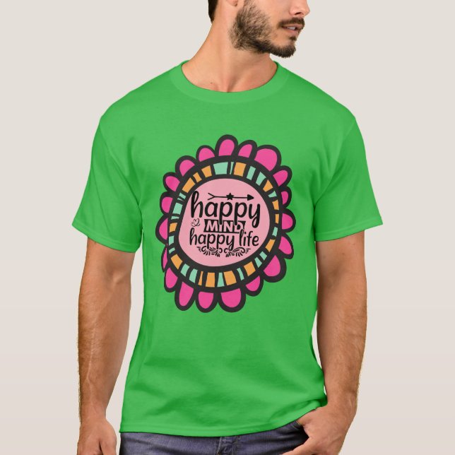Camiseta Diseño gráfico motivacional de Happy Mind Happy Li (Anverso)