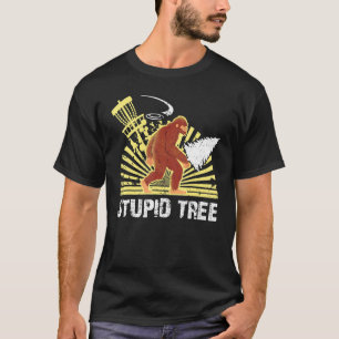 Camiseta Diseño Guay de Big Foed Stupid Tree Disc Golf para