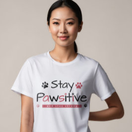 Camiseta Diseño Inspirador "Stay Pawsitive" con juegos