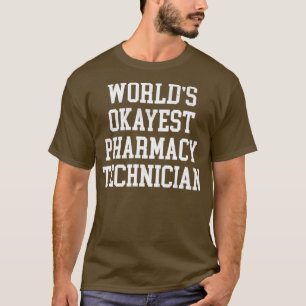 Camiseta Diseño más bueno del Técnico de Farmacia Worldx27s