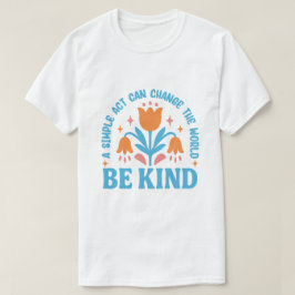 Camiseta Diseño Motivador Floral de Be Kind