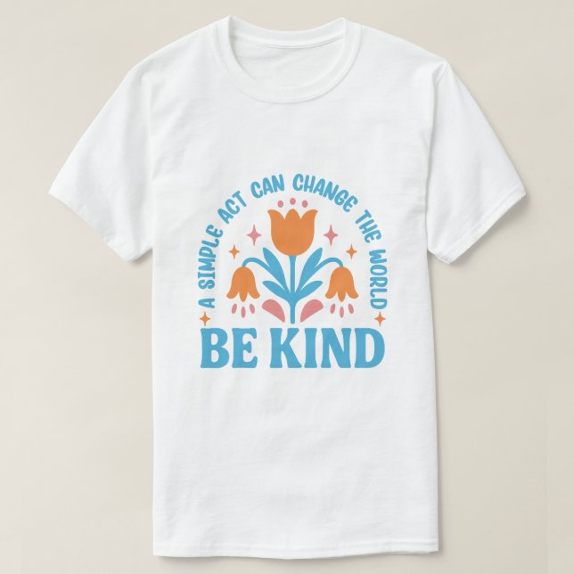Camiseta Diseño Motivador Floral de Be Kind (Diseño del anverso)