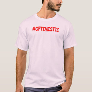 Camiseta Diseño "OPTIMISTA". ¡Hazte con una en Zazzle