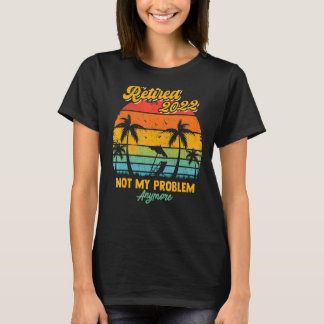Camiseta Diseño Retirado 2022 No Es Mi Problema Más Diverti