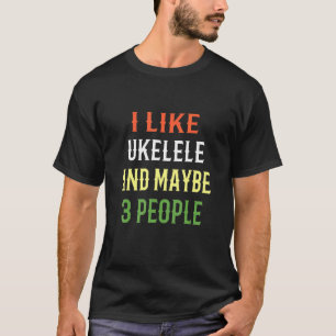 Camiseta Diseño Retro de Ukelele Me Gusta Ukelele Y Quizás