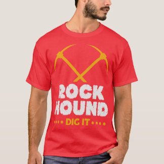 Camiseta Diseño Rockhounding geólogo de Rock Hound Dig It