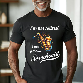 Camiseta Diseño saxofonista a tiempo completo