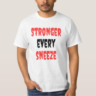 Camiseta Diseño tipográfico Más fuerte cada estornudo