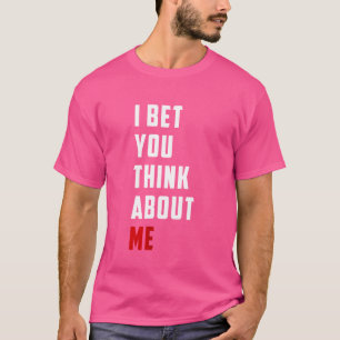 Camiseta Diseño Único Que Apuesto A Que Piensas En Mí Regal