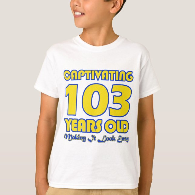 CAMISETA DISEÑOS DEL CUMPLEAÑOS DE 103 AÑOS (Anverso)