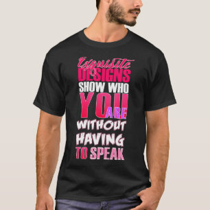 Camiseta Diseños Exquisitos Muestran Quiénes Son Sin Tener