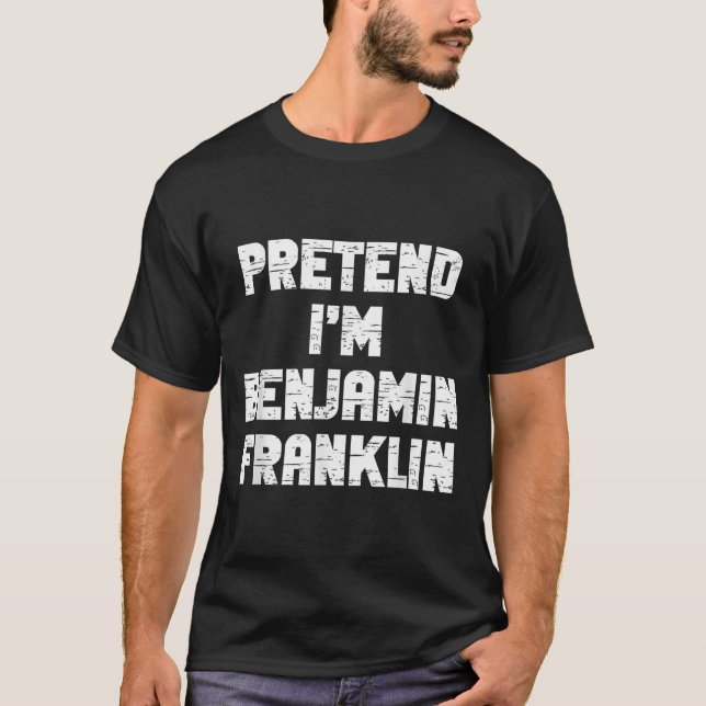 Camiseta Disfraz de Halloween Fingiéndome Benjamin Franklin (Anverso)