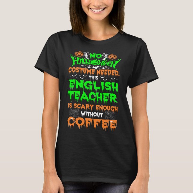 Camiseta Disfraz de Halloween profesora de inglés Scary Cof (Anverso)