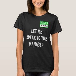 Camiseta Disfraz de Karen para mujer: Déjeme hablar con el