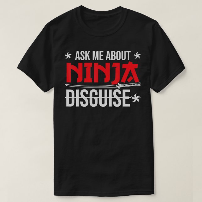 Camiseta Disfraz Ninja me pregunta sobre disfraz Ninja  (Diseño del anverso)