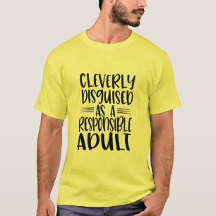 Camiseta Disfrazado de un adulto responsable y gracioso