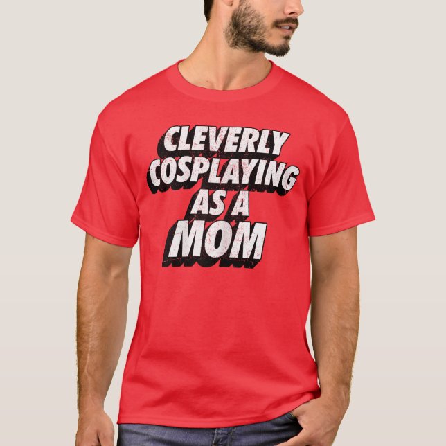 Camiseta Disfrazándose ingeniosamente como una madre ComicC (Anverso)