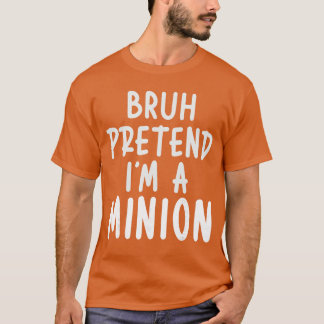Camiseta Disfrázate de Minion Bruh Traje Familiar Perezoso