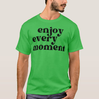 Camiseta Disfruta cada momento de la tipografía retro Motiv