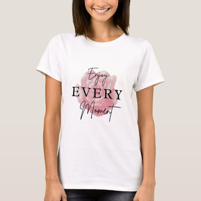 Camiseta Disfruta cada momento: Inspirador estilo de vida T (Anverso)