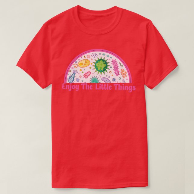 Camiseta Disfruta De Las Pequeñas Cosas Microbiología 6 (Diseño del anverso)