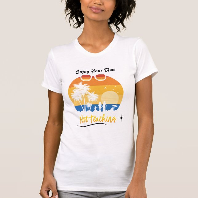 Camiseta Disfruta de tu tiempo sin enseñar - Verano diverti (Anverso)