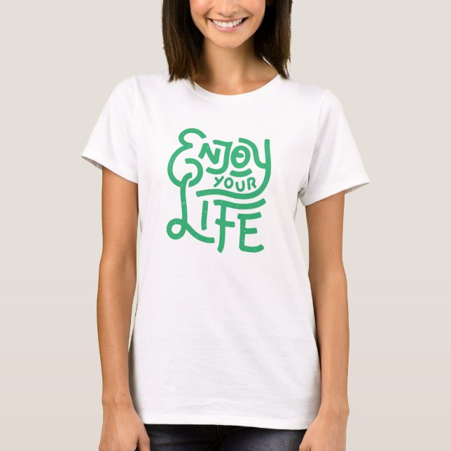 Camiseta Disfruta de tu vida (Anverso)