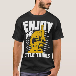 Camiseta Disfruta Del Pequeño Regalo Microbiólogo