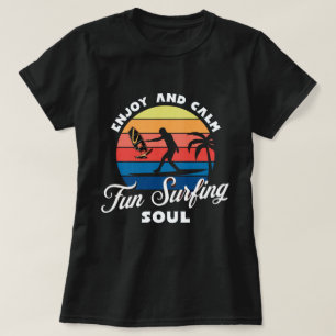 Camiseta Disfruta y cálmate, el alma divertida de surf, sim