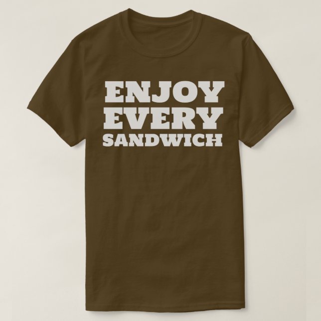 Camiseta Disfrutar de cada oferta de sándwich Inspiradora (Diseño del anverso)