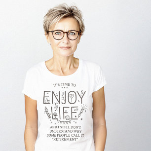 Camiseta Disfrutar de la jubilación de la vida graciosa Min
