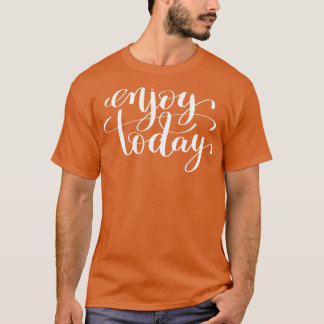 Camiseta Disfrutar de las citas Inspiradoras y motivadoras 
