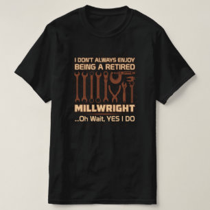 Camiseta Disfrutar de ser un Millwright retirado
