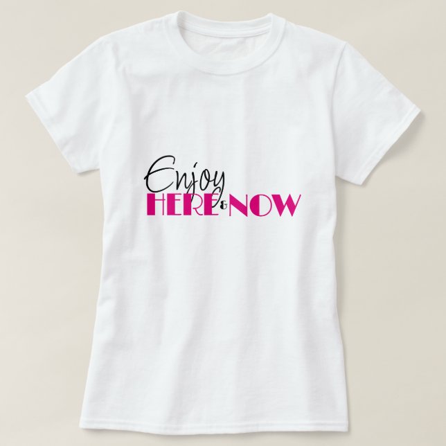 Camiseta DISFRUTE AQUÍ Y AHORA Cita Rosa Mínimo Moderno (Diseño del anverso)