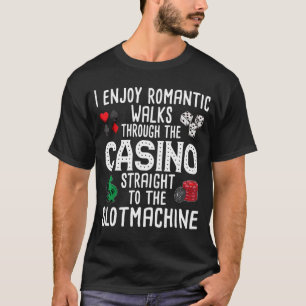 Camiseta Disfruto Caminatas Románticas A Través Del Casino