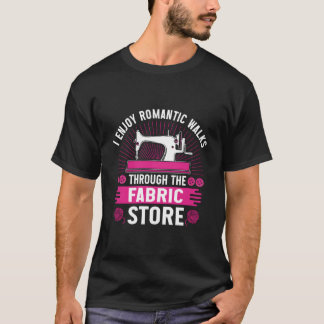 Camiseta Disfruto de paseos eróticos por la tienda de telas