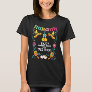 Camiseta Disfruto paseos románticos hasta el comedor de tac