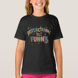Camiseta Disfuncional pero divertido