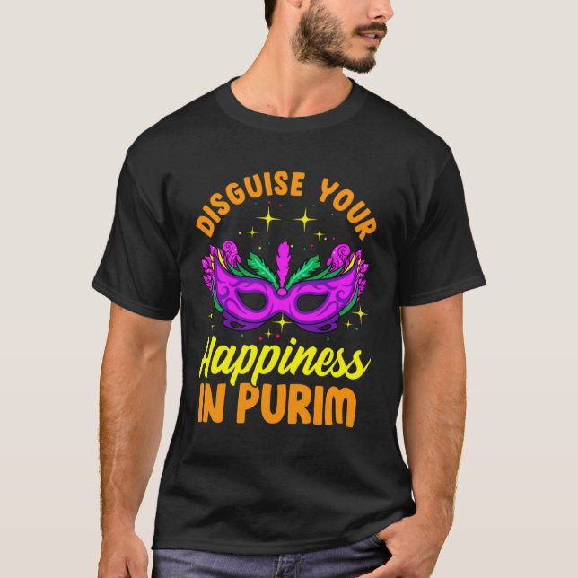 Camiseta Disguise Your Happiness In Purim Jewish Happy Puri (Anverso)