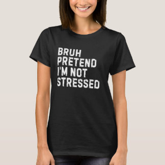 Camiseta Disimula que no estoy estresado divertido disfraz