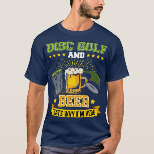 Camiseta Disk Golf and Beer thatx27s por qué Ix27m aquí Fri