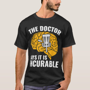 Camiseta Disk Golf Funny Frolf El Médica Dice Que Es Incura