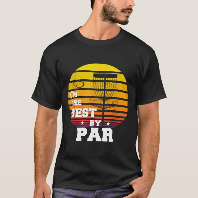 Camiseta Disk Golf Im El Mejor De Par Frisbee Golfer (Anverso)