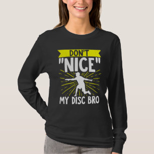 Camiseta Disk Golf No Nice Me Bro Frisbee Golf Disk Golf
