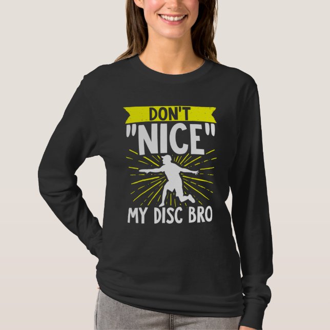 Camiseta Disk Golf No Nice Me Bro Frisbee Golf Disk Golf (Anverso)