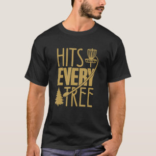 Camiseta Disk Golfer golpea cada disco volador de arboles T