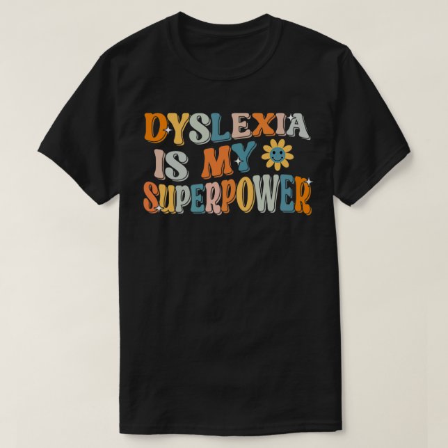 Camiseta Dislexia Es Mi Superpotencia Orgullosa Disléxica T (Diseño del anverso)