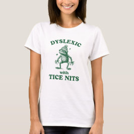 Camiseta Disléxico Con Tice Nits Gracioso Meme De Rana