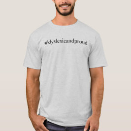 Camiseta Disléxico y orgulloso - Conciencia sobre la dislex
