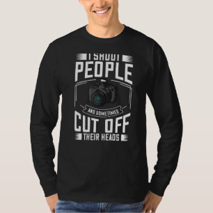 Camiseta Disparo A La Gente Y A Veces Les Corto La Cabeza